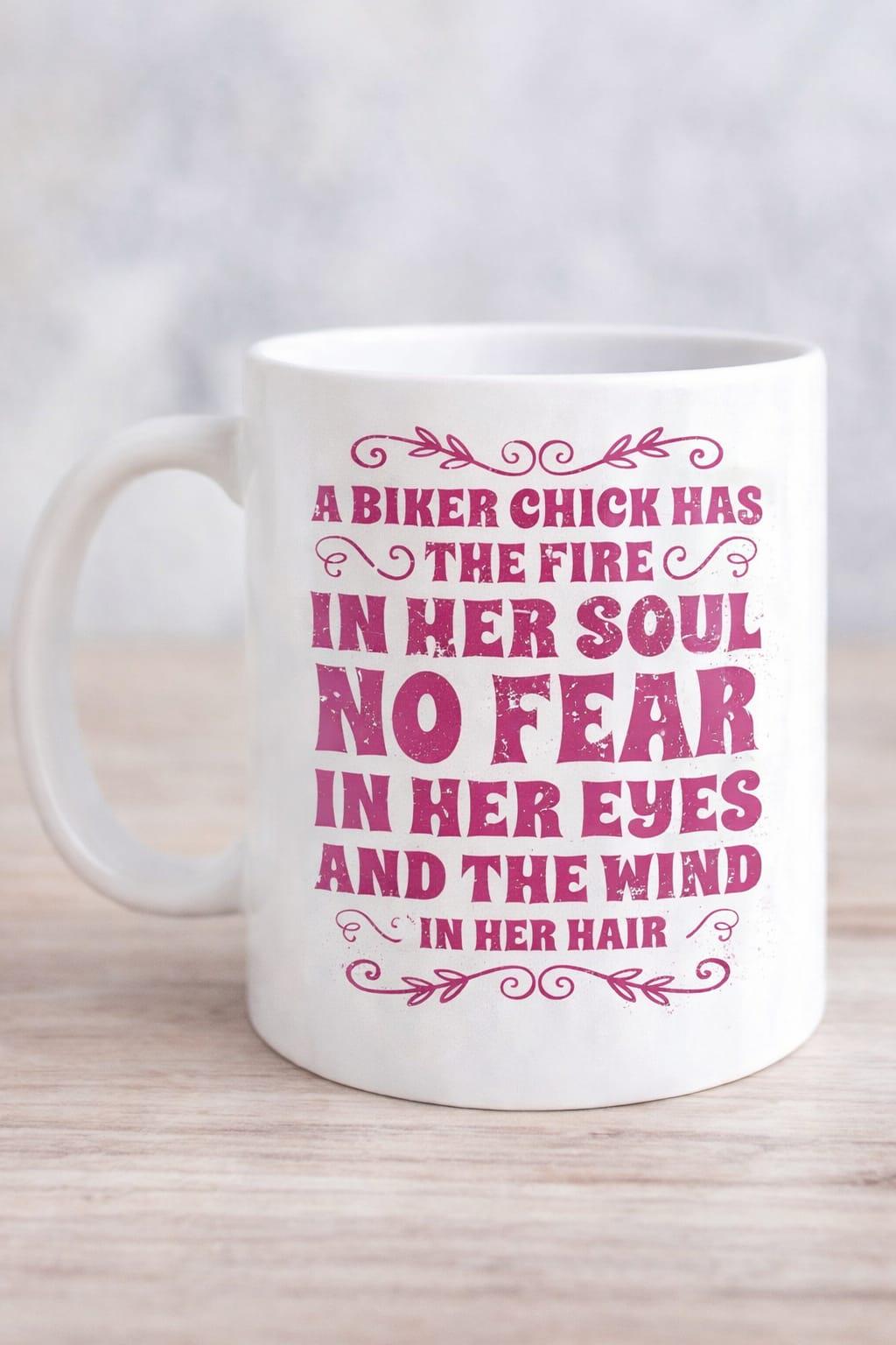 A Biker Chick Has The Fire In Her Soul Mug