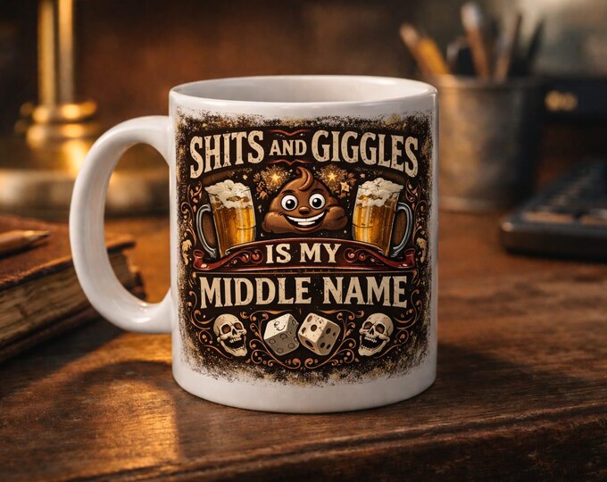 Shits And Giggles Is My Middle Name Mug
