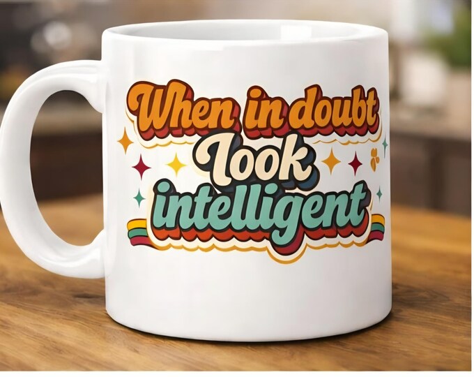 When In Doubt Look Intelligent Mug