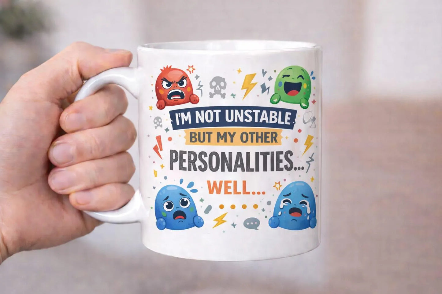 I'm Not Unstable But My Other Personalities Are Mug