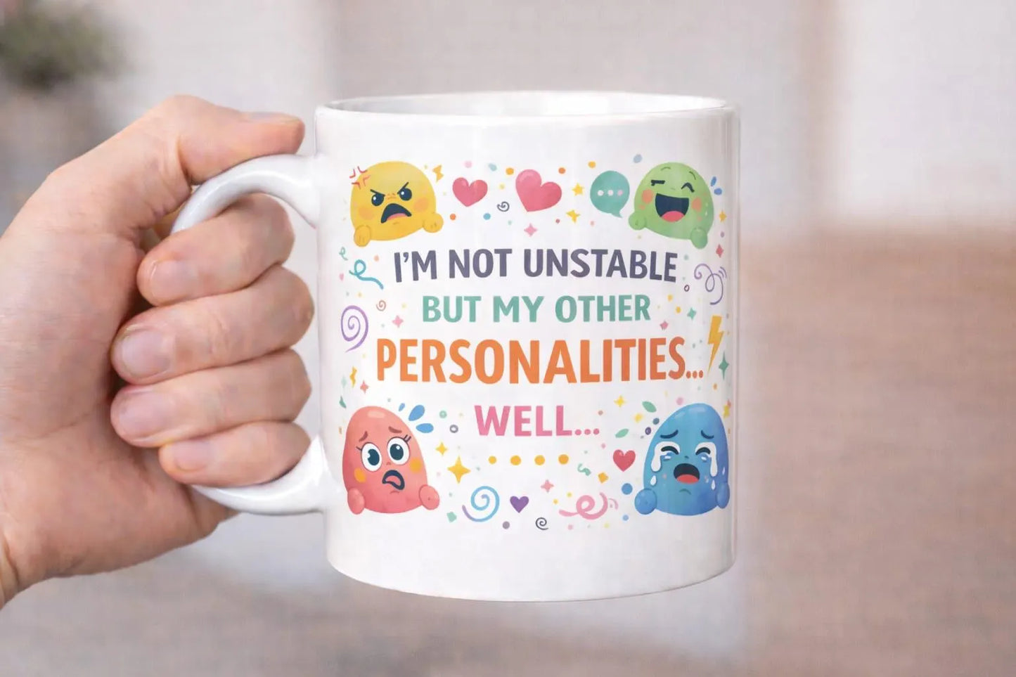 I'm Not Unstable But My Other Personalities Are Mug