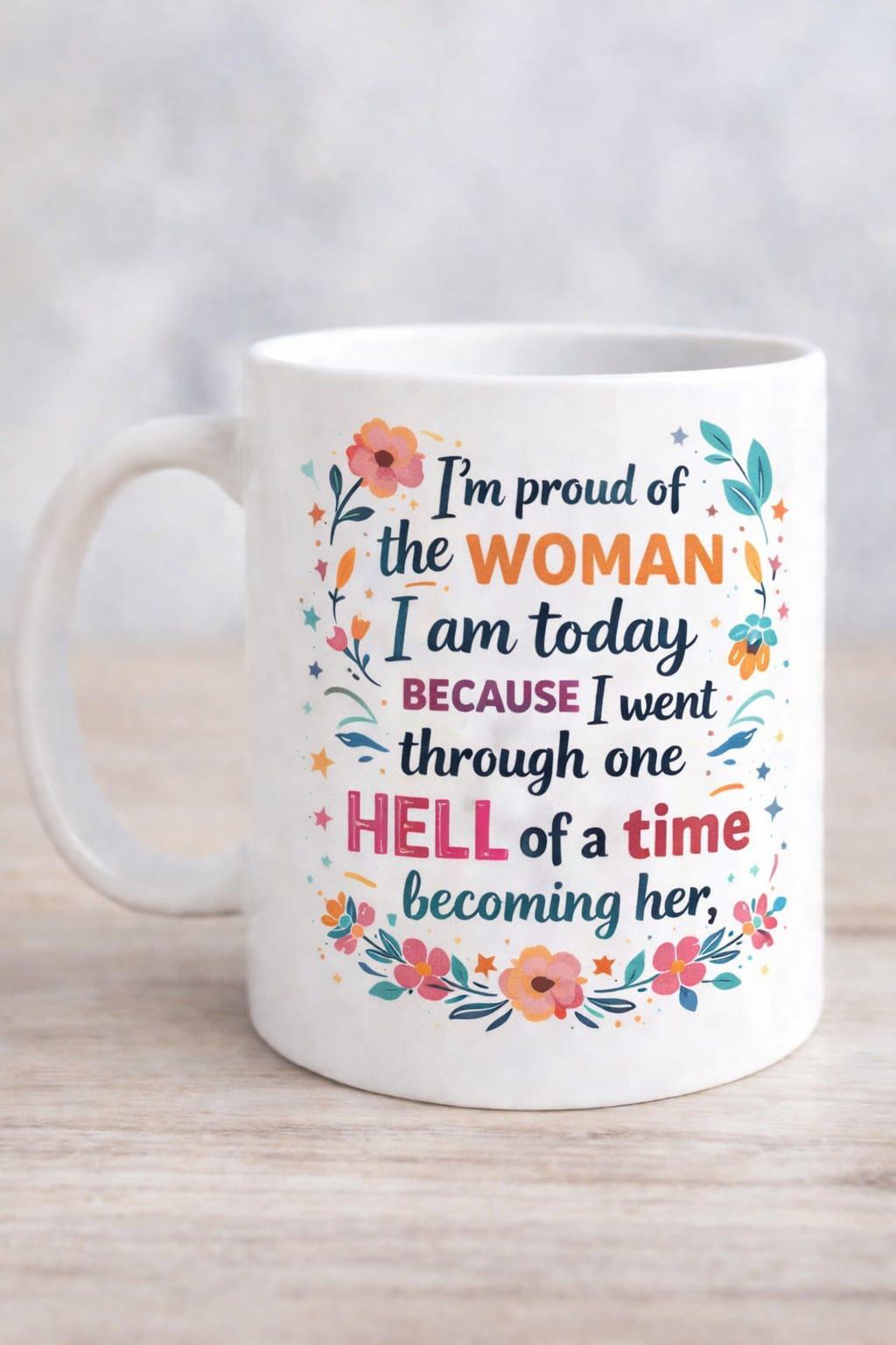 I'm Proud Of The Woman I Am Mug